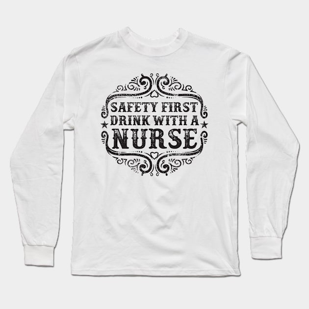 Drink With a Nurse Long Sleeve T-Shirt by Verboten